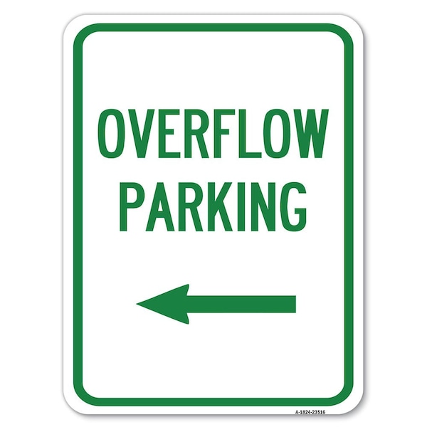 Overflow Parking W/ Left Arrow Heavy-Gauge Aluminum Rust Proof Parking Sign, 18" x 24", A-1824-23516